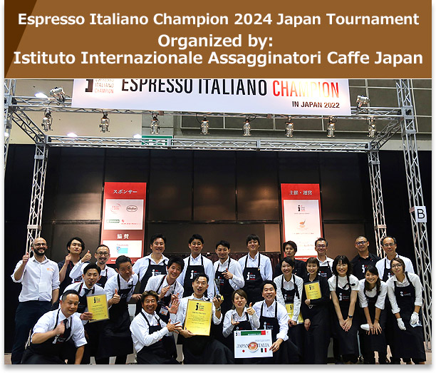 Espresso Italiano Champion 2023 Japan Tournament Organized by: Istituto Internazionale Assagginatori Caffe Japan