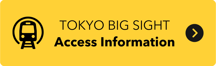 TOKYO BIG SIGHT Access Imformation