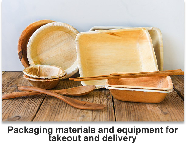 Packaging materials and equipment for
takeout and delivery